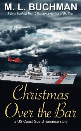 Christmas Over the Bar: a military romance story by M L Buchman 9781949825657