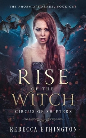 Rise of The Witch: Circus of Shifters Reverse Harem by Rebecca Ethington 9781949725186