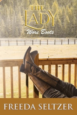 The Lady Wore Boots by Freeda Seltzer 9781950850976