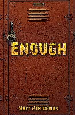 Enough: A day in the life of Max Hefler - Bullying by Matt Hemingway 9781950890385