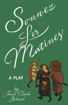 Sonnez Les Matines by Jane Clark Scharl 9781951319625
