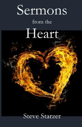 Sermons from the Heart by Steve Starzer 9781951472313