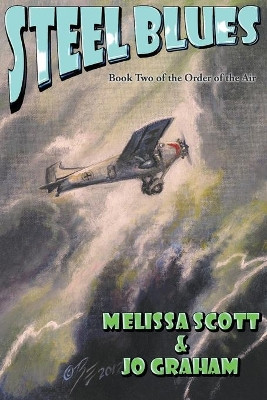 Steel Blues - Book II of The Order of the Air by Jo Graham 9781951510534