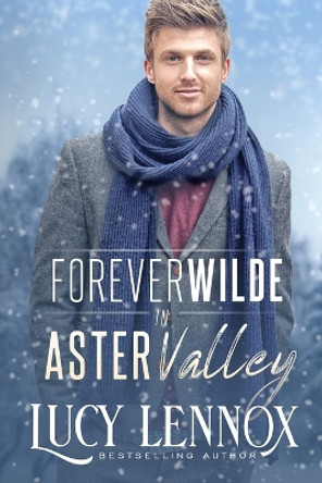 Forever Wilde in Aster Valley by Lucy Lennox 9781954857087