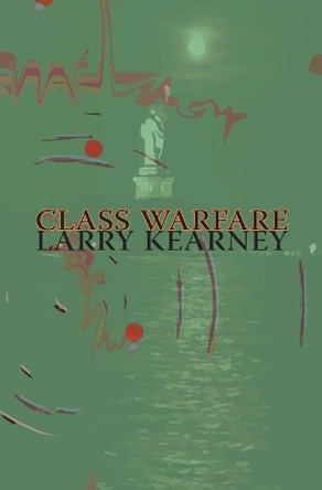 Class Warfare by Larry Kearney 9781952419515