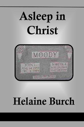 Asleep in Christ by Helaine Burch 9781783644780