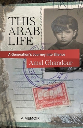 This Arab Life by Amal Ghandour 9781954805262