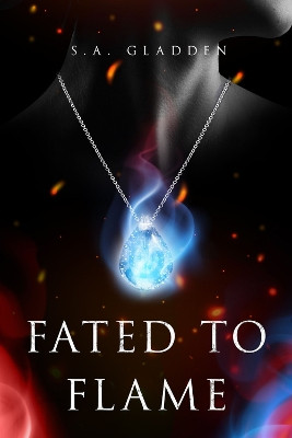 Fated to Flame by S A Gladden 9781955062534