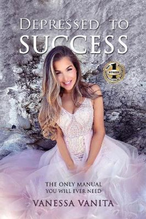 Depressed to Success by Vanessa Vanita 9781952884023