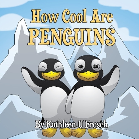 How Cool Are Penguins by Karen L Tucker 9781952924019