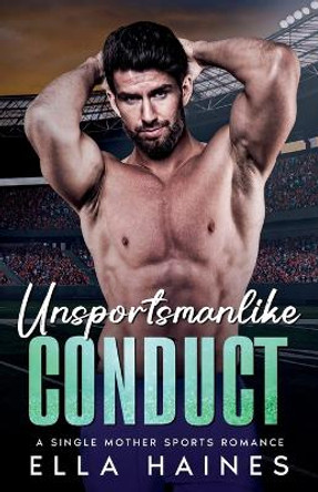 Unsportsmanlike Conduct by Ella Haines 9781956865332