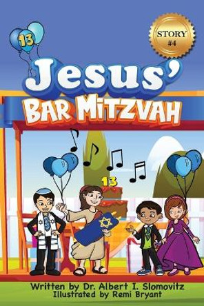 Jesus' Bar Mitzvah by Dr Albert I Slomovitz 9781954529366