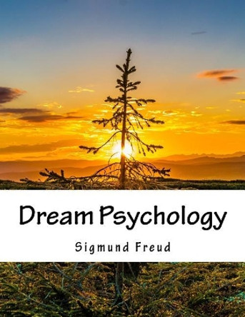 Dream Psychology by Sigmund Freud 9781977736222
