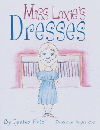 Miss Loxie's Dresses by Cynthia Fintel 9781973617877