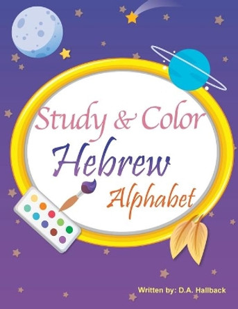 Study and Color The Hebrew Alphabet by D a Hallback 9781955364140