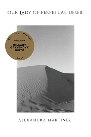 Our Lady of Perpetual Desert by Alexandra Martinez 9781955969154