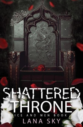 Shattered Throne: A Dark Mafia Romance: War of Roses Universe by Lana Sky 9781956608342