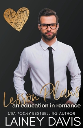 Lesson Plans: An Education in Romance by Lainey Davis 9781957145181