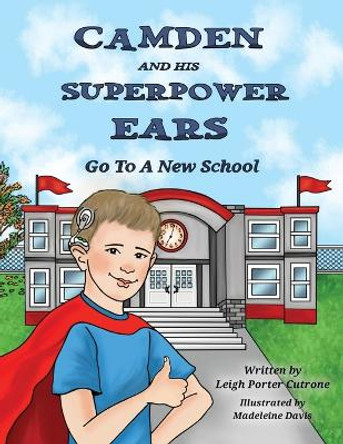 Camden and His Superpower Ears by Leigh Porter Cutrone 9781958032046