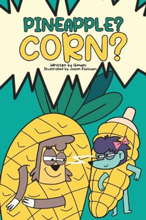 Pineapple? Corn? by Himani Malhotra 9781958671269