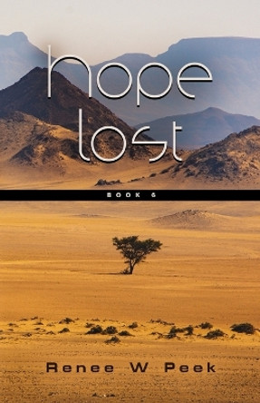 Hope Lost by Renee W Peek 9781958891797