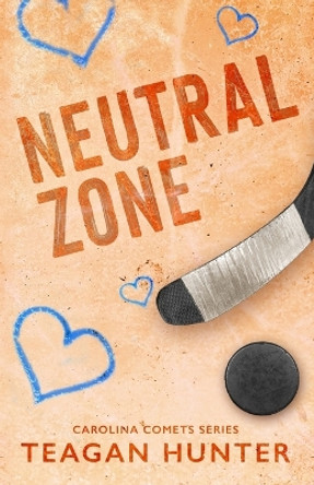 Neutral Zone (Special Edition) by Teagan Hunter 9781959194132