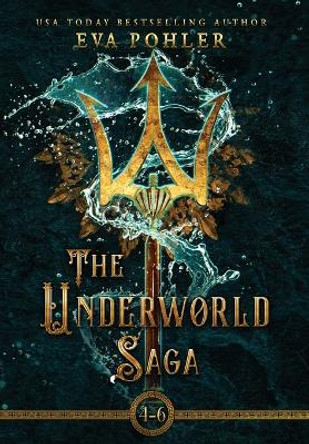 The Underworld Saga: Volume Two by Eva Mokry Pohler 9781958390337