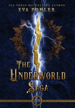 The Underworld Saga: Volume Three by Eva Mokry Pohler 9781958390344