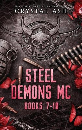 Steel Demons MC: Books 7-10 by Crystal Ash 9781959714200