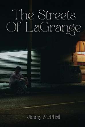 The Streets Of Lagrange by Jimmy McPhail 9781961677340