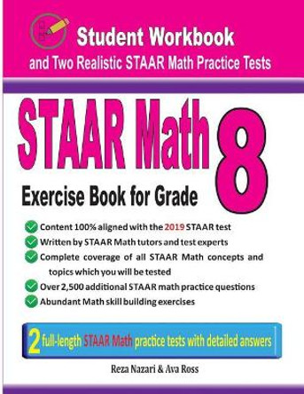 STAAR Math Exercise Book for Grade 8: Student Workbook and Two Realistic STAAR Math Tests by Reza Nazari 9781970036244