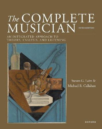 The Complete Musician: An Integrated Approach to Theory, Analysis, and Listening by Steven G. Laitz