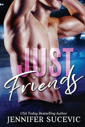 Just Friends by Jennifer Sucevic 9781959231134