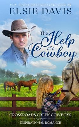 The Help of a Cowboy by Elsie Davis 9781959401049