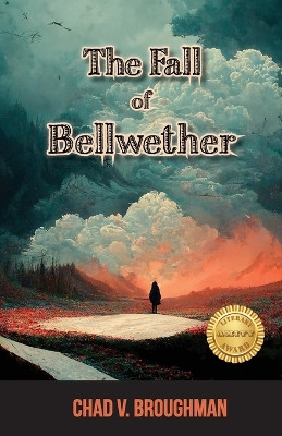 The Fall of Bellwether by Chad V Broughman 9781960462145