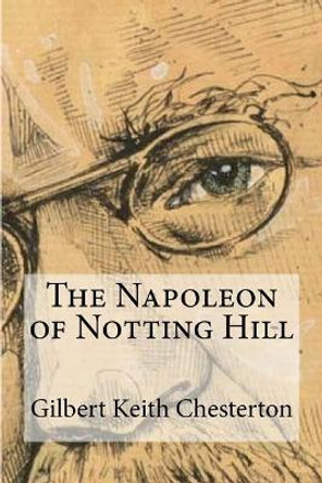The Napoleon of Notting Hill by G. K. Chesterton 9781974283866
