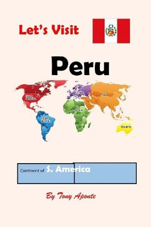 Let's Visit Peru by Tony Aponte 9781974309788