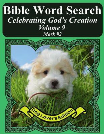 Bible Word Search Celebrating God's Creation Volume 9: Mark #2 Extra Large Print by T W Pope 9781974395965