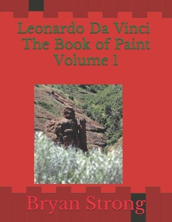 Leonardo Da Vinci the Book of Paint Volume 1 by Bryan Strong 9781975632687