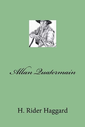 Allan Quatermain by Sir H Rider Haggard 9781975673239