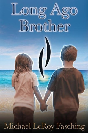 Long Ago Brother by Michael Leroy Fasching 9781975863944