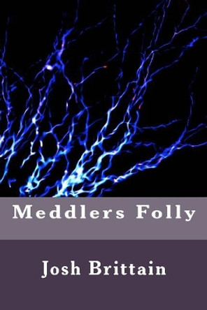 Meddlers Folly by Josh Brittain 9781975718978