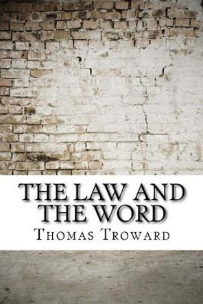 The Law and the Word by Thomas Troward 9781975904722