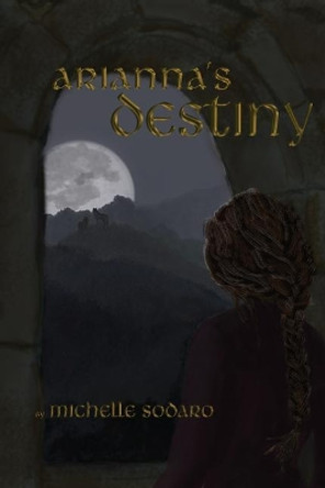 Arianna's Destiny by Michelle Sodaro 9781976099465