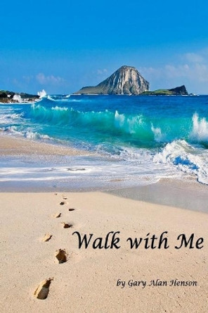 Walk with Me: Dream Walking and Love by Gary Alan Henson 9781977750884