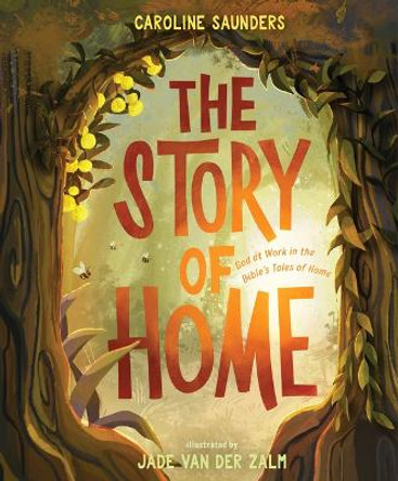 Story of Home, The by Caroline Saunders