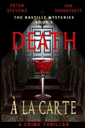 Death A La Carte: A Crime Thriller by Peter Stevens 9781978388659