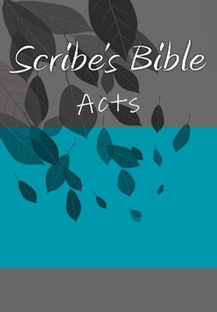 Scribe's Bible: Acts by Wade Littleton 9781979022941