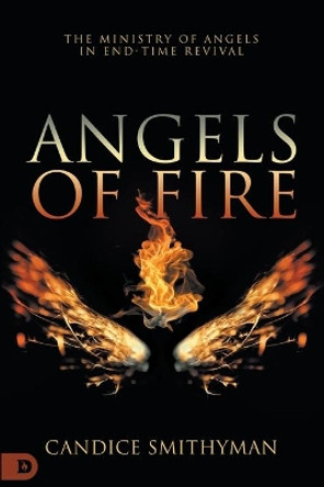 Angels of Fire by Candice Smithyman 9780768457780