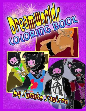 Dreamworlds Coloring Book by Sumiko Saulson 9781978321885